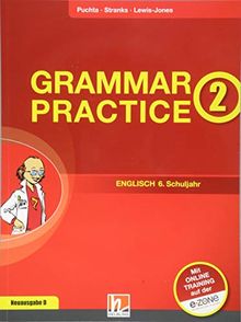 Grammar Practice 2, Neuausgabe D: Übungen und Erklärungen zu allen wesentlichen Grammatikinhalten des 6. Schuljahrs (Grammar Practice / Ausgabe D (Deutschland))