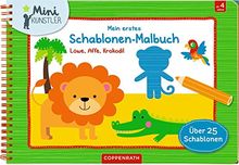 Mein erstes Schablonen-Malbuch: Löwe, Affe, Krokodil (Mini-Künstler)