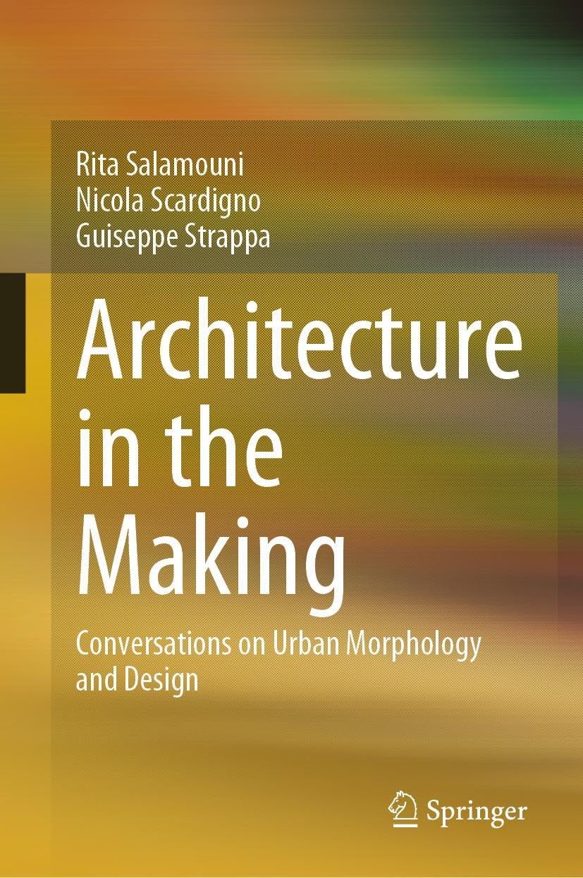 Architecture in the Making: Conversations on Urban Morphology and Design