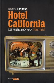 Hotel California : les années folk rock, 1965-1980