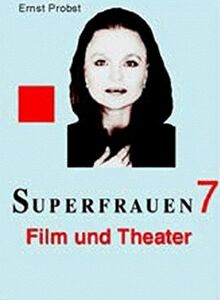 Superfrauen, Bd.7, Film und Theater