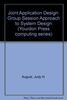 Joint Application Design: The Group Session Approach to System Design (Yourdon Press Computing Series)