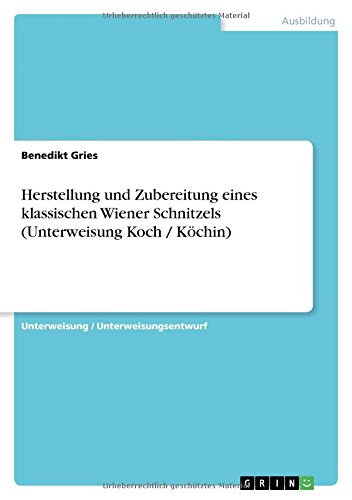 Herstellung und Zubereitung eines klassischen Wiener Schnitzels (Unterweisung Koch / Köchin)