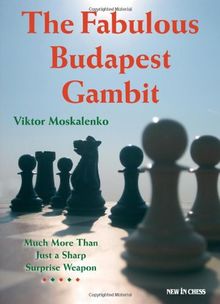 The Fabulous Budapest Gambit: Much More Than Just a Sharp Surprise Weapon