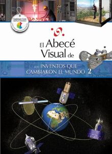 El Abece Visual de los Inventos Que Cambiaron el Mundo 2 = The Illustrated Basics of Inventions That Changed the World 2