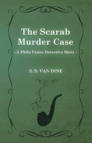 The Scarab Murder Case (A Philo Vance Detective Story)