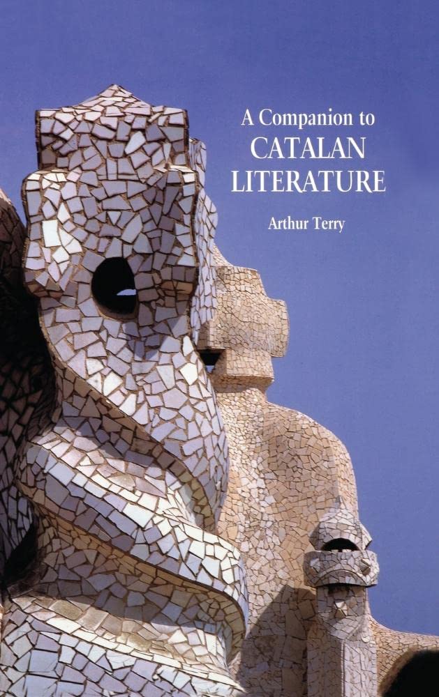 A Companion to Catalan Literature (Coleccion Tamesis. Serie a Monografias, 193, Band 193)