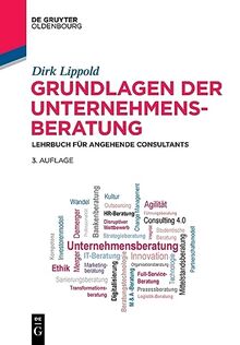 Grundlagen der Unternehmensberatung: Lehrbuch für angehende Consultants (De Gruyter Studium)