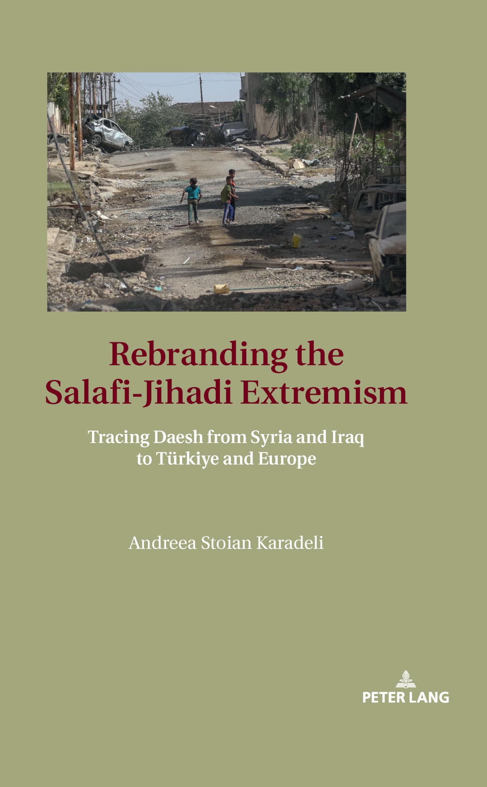 Rebranding the Salafi-Jihadi Extremism: Tracing Daesh from Syria and Iraq to Türkiye and Europe