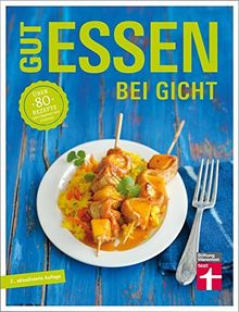 Gut essen bei Gicht: Über 80 Rezepte von Dagmar von Cramm (Gut essen - Ernährung & medizinischer Ratgeber)