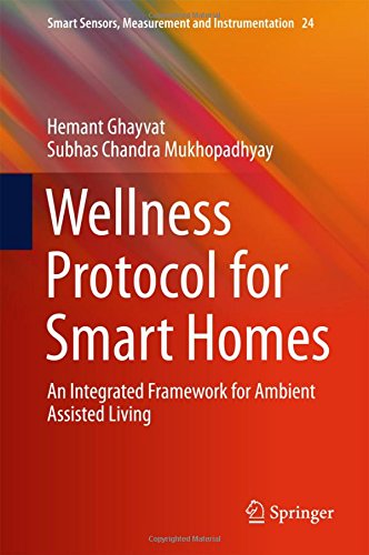Wellness Protocol for Smart Homes: An Integrated Framework for Ambient Assisted Living (Smart Sensors, Measurement and Instrumentation)