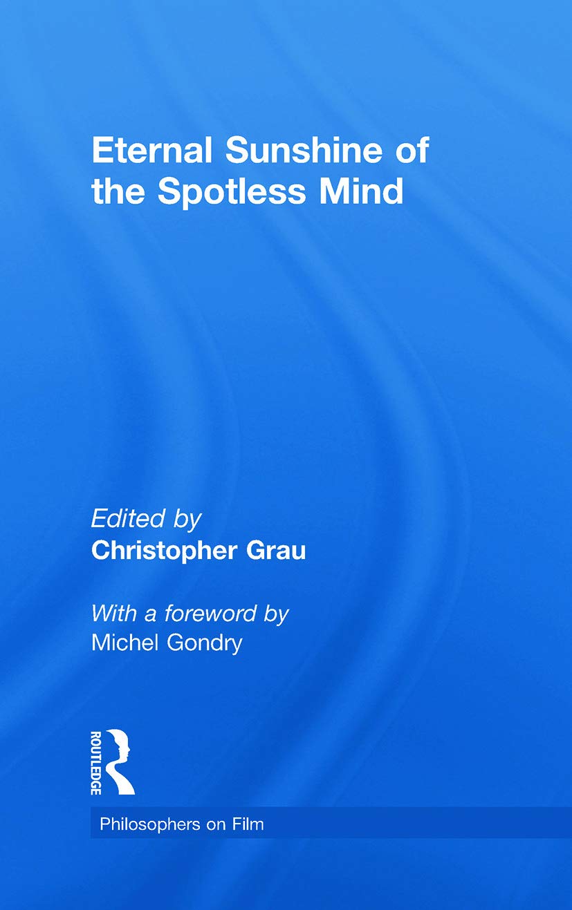 Eternal Sunshine of the Spotless Mind (Philosophers on Film)