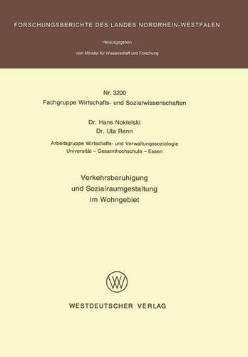 Verkehrsberuhigung und Sozialraumgestaltung im Wohngebiet (Forschungsberichte des Landes Nordrhein-Westfalen)