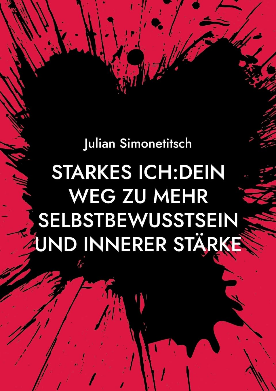 Starkes ich Dein Weg zu mehr Selbstbewusstsein und innerer Stärke