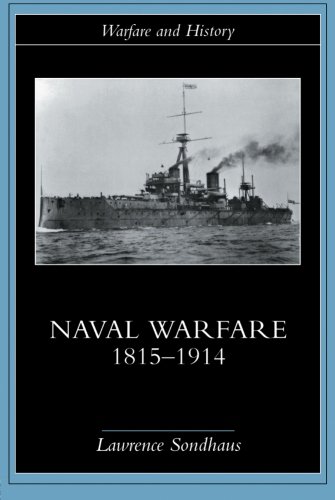 Naval Warfare, 1815-1914 (Warfare and History)