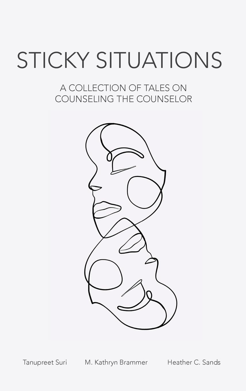Sticky Situations: A Collection of Tales on Counseling the Counselor