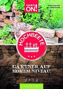 Hochbeete: Gärtnern auf hohem Niveau (Hands on)