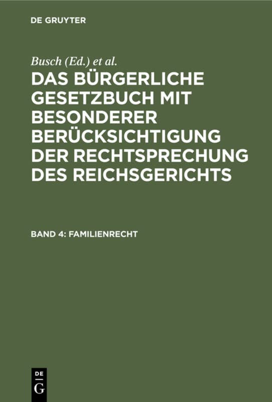 Familienrecht (Das Bürgerliche Gesetzbuch mit besonderer Berücksichtigung der Rechtsprechung des Reichsgerichts)