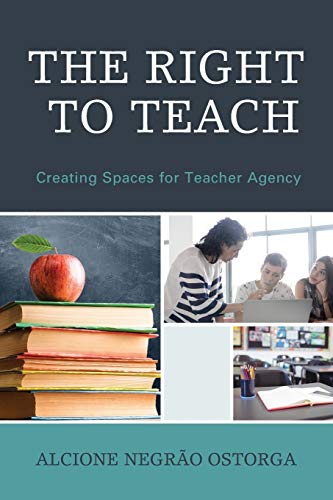 The Right to Teach: Creating Spaces for Teacher Agency