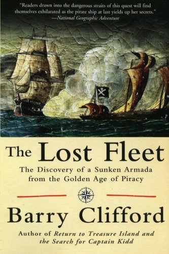 The Lost Fleet: The Discovery of a Sunken Armada from the Golden Age of Piracy