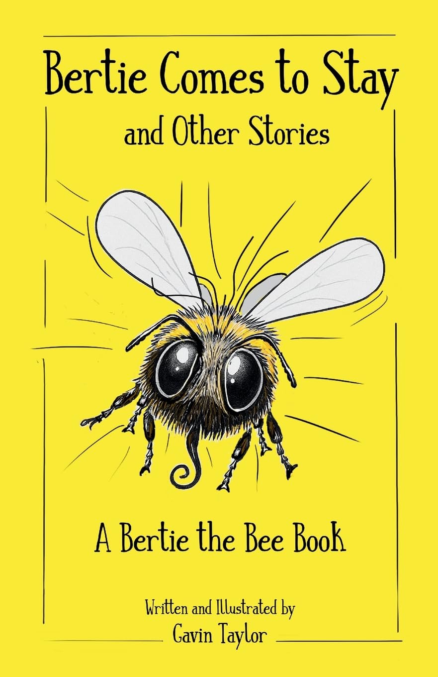 Bertie Comes to Stay and Other Stories: A Bertie the Bee Book