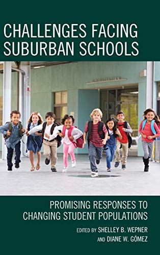 Challenges Facing Suburban Schools: Promising Responses to Changing Student Populations