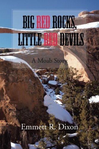 Big Red Rocks, Little Red Devils: A Moab Story