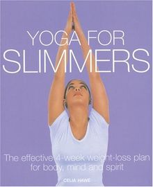 Yoga for Slimmers: The Effective 4-week Weight-loss Plan for Body, Mind and Spirit