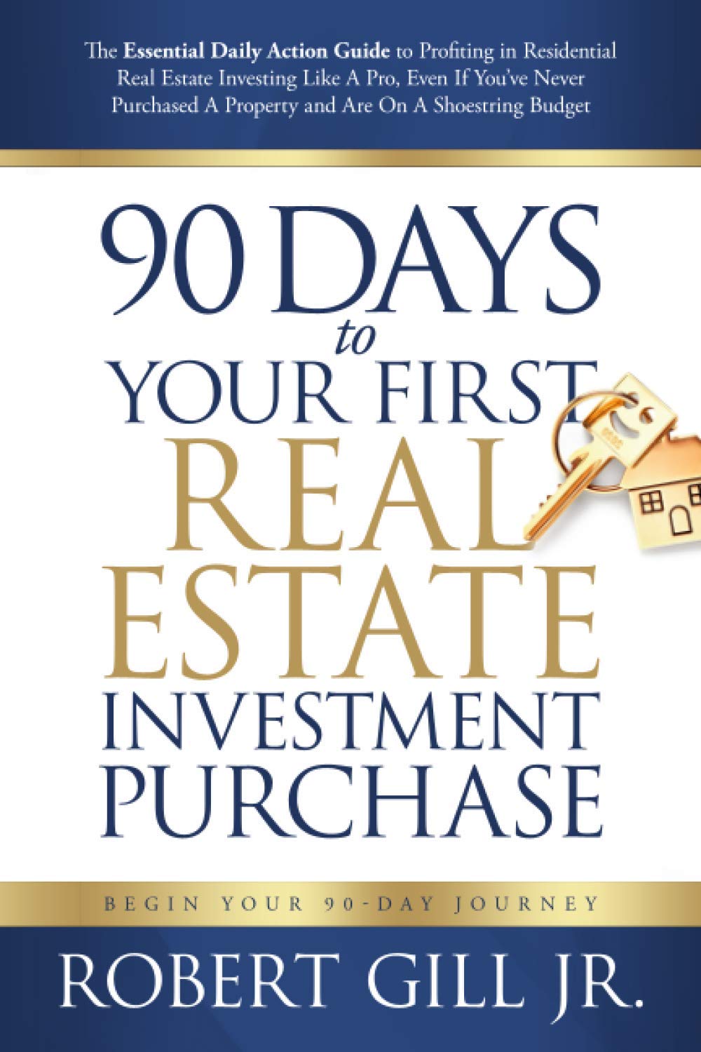 90 Days to Your First Real Estate Investment Purchase