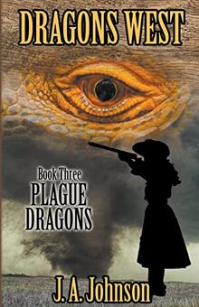 Plague Dragons (Dragons West, Band 3)