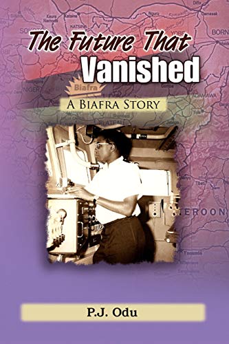 The Future That Vanished: A Biafra Story