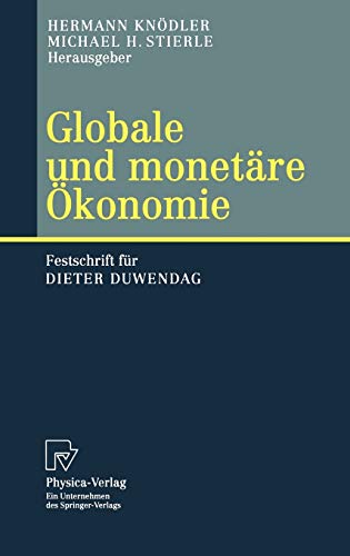 Globale und monetäre Ökonomie: Festschrift für Dieter Duwendag