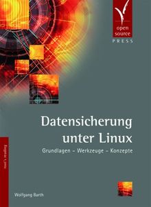 Datensicherung unter Linux: Grundlagen, Werkzeuge, Konzepte