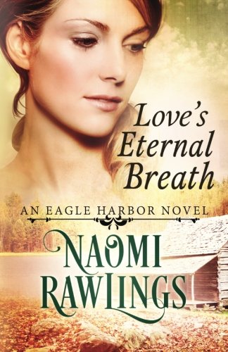 Love's Eternal Breath: Historical Christian Romance (Eagle Harbor, Band 4)