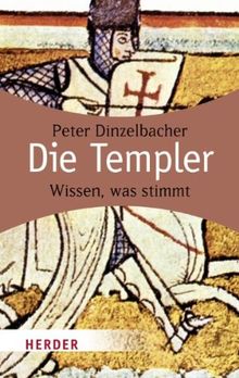 Die Templer: Wissen, was stimmt (HERDER spektrum)