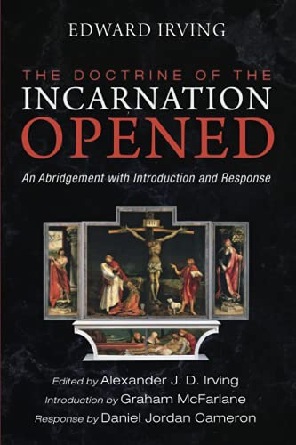 The Doctrine of the Incarnation Opened: An Abridgement with Introduction and Response