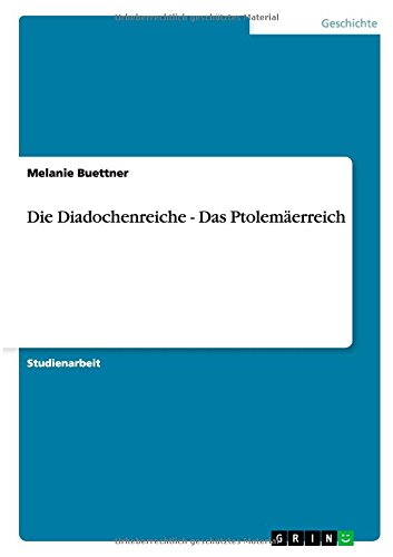 Die Diadochenreiche - Das Ptolemäerreich