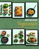 Vegetarian Step-by-Step: Schritt für Schritt zum perfekten Genuss