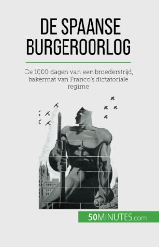 De Spaanse Burgeroorlog: De 1000 dagen van een broederstrijd, bakermat van Franco's dictatoriale regime
