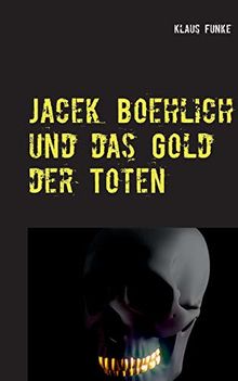 Jacek Boehlich und das Gold der Toten (Boehlich ermittelt)