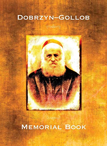 Memorial Book of the Communities Dobrzyn-Gollob, Poland: Translation of Ayarati; sefer zikaron le-ayarot Dobrzyn¿-Golub