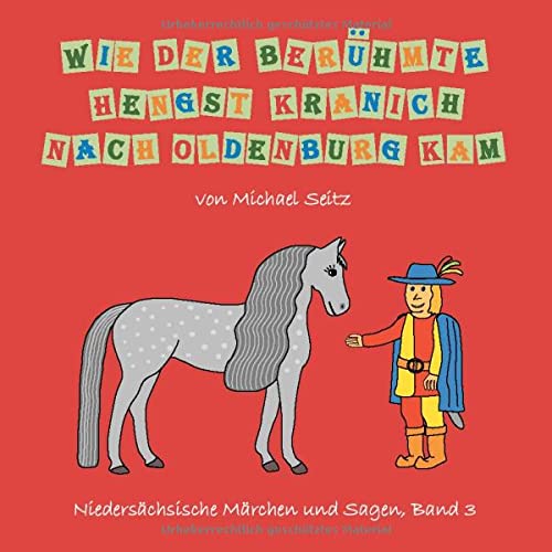 Wie der berühmte Hengst Kranich nach Oldenburg kam (Niedersächsische Märchen und Sagen)