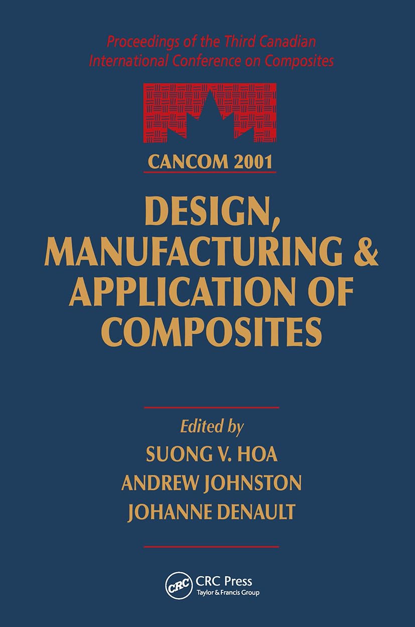 Cancom 2001 Proceedings of the 3rd Canadian International Conference on Composites: August 21-24, 2001 Holiday Inn Montreal-Midtown, Montréal, Québec, Canada