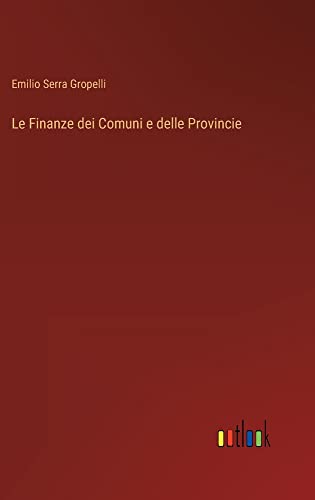 Le Finanze dei Comuni e delle Provincie