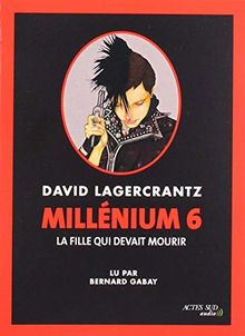 Millénium. Vol. 6. La fille qui devait mourir