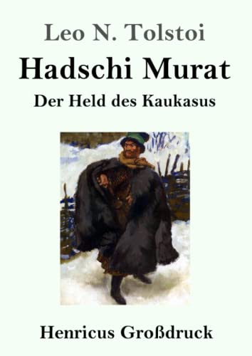 Hadschi Murat (Großdruck): Der Held des Kaukasus