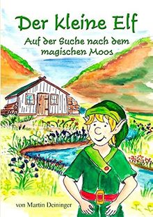 Der kleine Elf - Auf der Suche nach dem magischen Moos: Teil 1