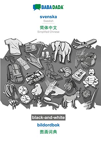 BABADADA black-and-white, svenska - Simplified Chinese (in chinese script), bildordbok - visual dictionary (in chinese script): Swedish - Simplified Chinese (in chinese script), visual dictionary