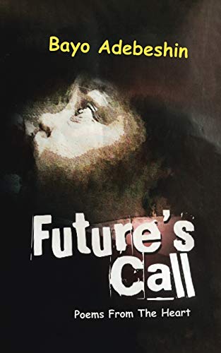 Future’s Call: Poems from the Heart