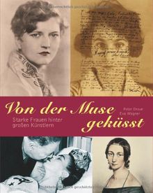 Von der Muse geküsst - Starke Frauen hinter großen Künstlern